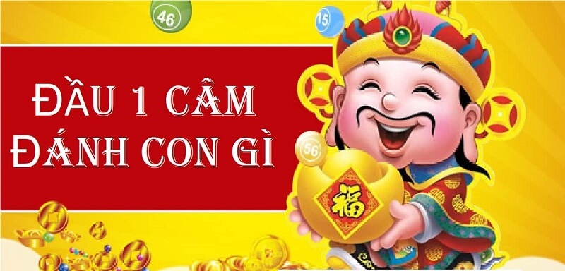 Đầu 1 câm đánh đề con gì, số mấy?