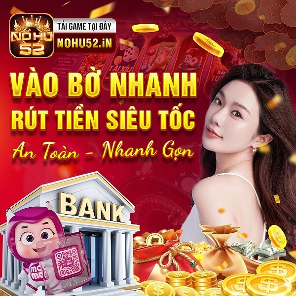 Những đánh giá chi tiết cổng game nổ hũ 52
