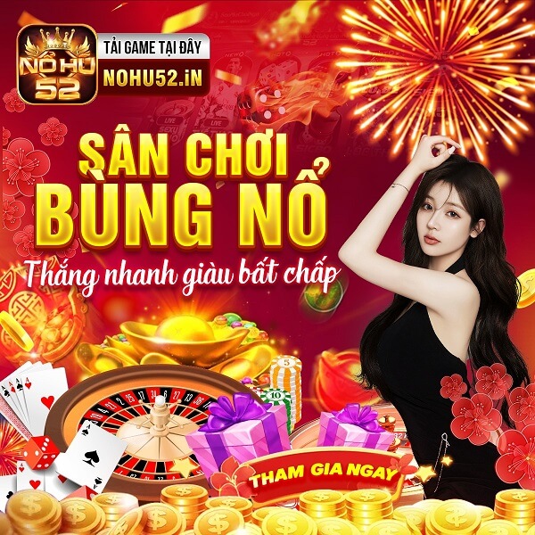 Cách nạp tiền và rút tiền nhanh nhất tại Nổ hũ 52
