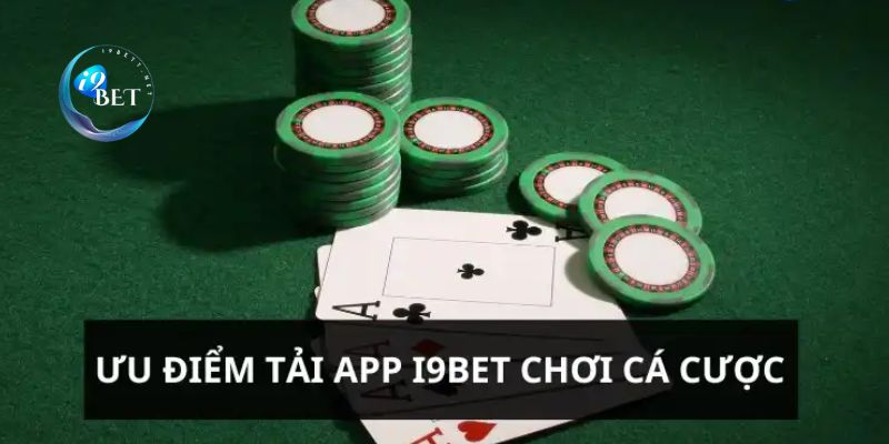 Những ưu điểm khi tải app i9bet về điện thoại di động